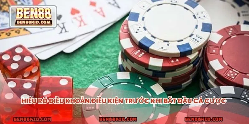 Hiểu rõ Điều Khoản Điều Kiện trước khi bắt đầu cá cược