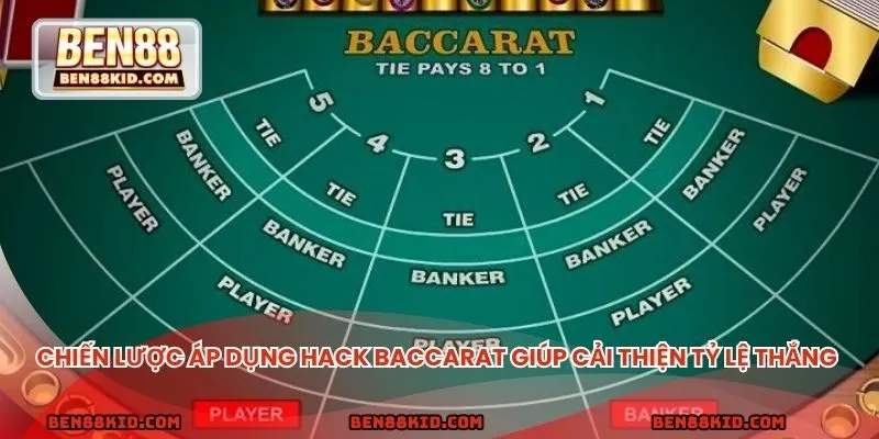 Chiến lược áp dụng hack baccarat giúp cải thiện tỷ lệ thắng
